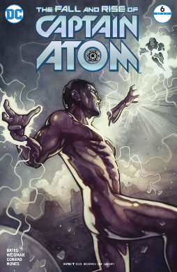 Fall and Rise of Captain Atom # 6 of 6 (DC Comics 2017)