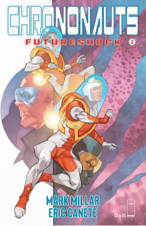 Chrononauts: Futureshock #  3 of 4 (Image Comics 2019)