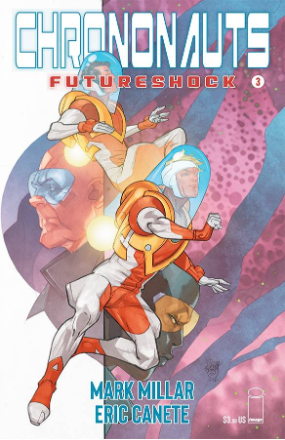Chrononauts: Futureshock # 3 of 4 (Image Comics 2019) Chrononauts: Futureshock # 3 of 4 (Image Comics 2019)