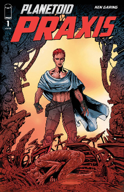 Planetoid Praxis #  1 of 6 (Image Comics 2017)