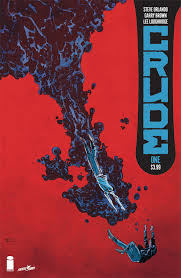 Crude # 1 (Image Comics 2018) Crude # 1 (Image Comics 2018)