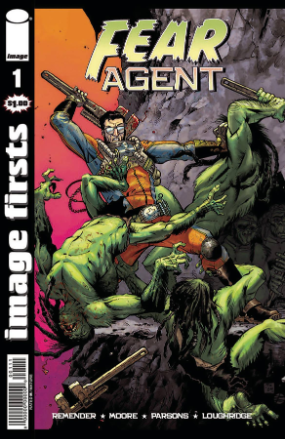 Image Firsts: Fear Agent # 1 (Image Comics) Image Firsts: Fear Agent # 1 (Image Comics)