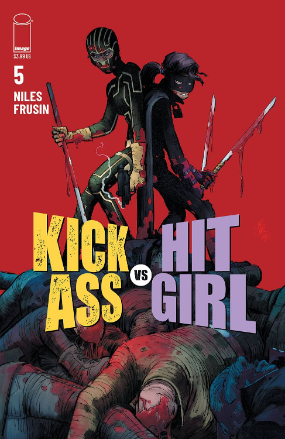 Kick-Ass Vs. Hit-Girl # 5 of 5 (Image Comics 2021) Kick-Ass Vs. Hit-Girl # 5 of 5 (Image Comics 2021)