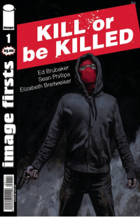 Image Firsts: Kill or Be Killed #  1 (Image Firsts 2017)