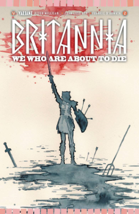 Britannia: We Who are about to Die # 2 (Valiant Comics 2017)