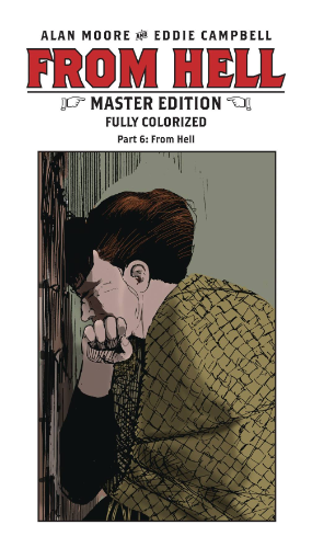 From Hell: Master Edition # 6 of 10 (IDW Top Shelf 2019) From Hell: Master Edition # 6 of 10 (IDW Top Shelf 2019)