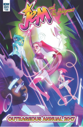 Jem and The Holograms Outrageous Annual 2017 (IDW Publishing 2017) Jem and The Holograms Outrageous Annual 2017 (IDW Publishing 2017)