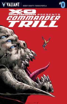X-O Manowar: Commander Trill # 0 ( Valiant Comics 2015) X-O Manowar: Commander Trill # 0 ( Valiant Comics 2015)