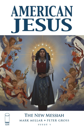 American Jesus: The New Messiah # 1 of 3 (Image Comics 2019) American Jesus: The New Messiah # 1 of 3 (Image Comics 2019)