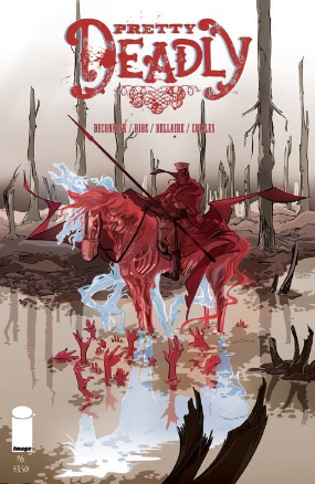 Pretty Deadly # 6 (Image Comics 2015) Pretty Deadly # 6 (Image Comics 2015)