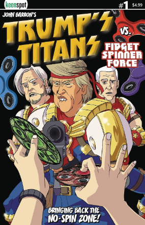 Trumps Titans vs. Fidget Spinner Force # 1 (Keenspot comics 2017)